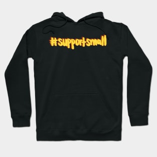 Support Small Businesses (hashtag) Hoodie